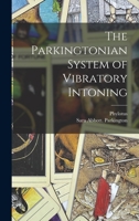 The Parkingtonian System of Vibratory Intoning 1017260893 Book Cover