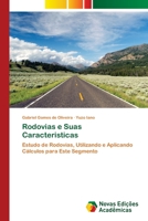 Rodovias e Suas Caracteristicas: Estudo de Rodovias, Utilizando e Aplicando Cálculos para Este Segmento 6202562129 Book Cover