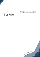 La Vie (French Edition) 2342158637 Book Cover