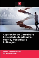 Aspiração de Carreira e Ansiedade Académica: Teoria, Pesquisa e Aplicação 6203517569 Book Cover