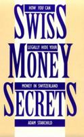Swiss Money Secrets: How You Can Legally Hide Your Money In Switzerland 0873648552 Book Cover