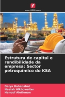 Estrutura de capital e rendibilidade da empresa: Sector petroquímico do KSA (Portuguese Edition) 620665978X Book Cover