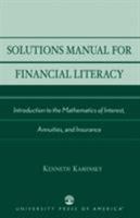 Solutions Manual for Financial Literacy: Introduction to the Mathematics of Interest, Annuities, and Insurance 0761826238 Book Cover
