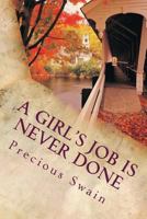 A Girl's Job Is Never Done 1492247103 Book Cover