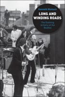 Long and Winding Roads: The Evolving Artistry of the Beatles 0826417469 Book Cover