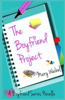 The Boyfriend Project: A Boyfriend Series Novella 151474788X Book Cover