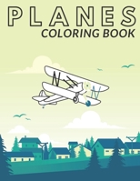 Planes Coloring Book: For Kids and every fan of aeroplanes B0892B9B5H Book Cover