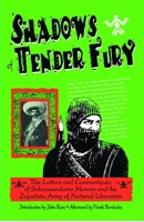 Shadows of Tender Fury: The Letters and Communiques of Subcomandante Marcos and the Zapatista Army of National Liberation 0853459177 Book Cover