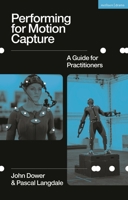 Performing for Motion Capture: A Guide for Practitioners 1350211265 Book Cover