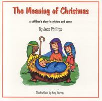 The Meaning of Christmas: A Children's Story in Picture and Verse B0007DT3QC Book Cover
