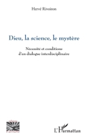 Dieu, la science, le mystère: Nécessité et conditions d’un dialogue interdisciplinaire (Religions Et Spiritualité) (French Edition) 2336524163 Book Cover