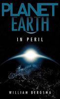 Planet Earth in Peril 1613792751 Book Cover