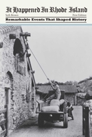 It Happened in Rhode Island: Remarkable Events That Shaped History 0762769742 Book Cover