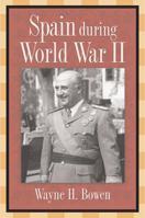 Spain During World War II 0826216587 Book Cover