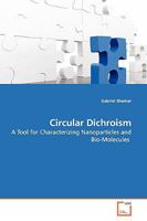Circular Dichroism: A Tool for Characterizing Nanoparticles and Bio-Molecules 3639140060 Book Cover