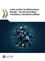 Lutte contre la délinquance fiscale ‒ les dix principes mondiaux, deuxième édition 9264586326 Book Cover