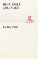 La Tête-Plate 1480161446 Book Cover