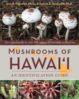 Mushrooms of Hawai'i: An Identification Guide: An Identification Guide 1626541825 Book Cover