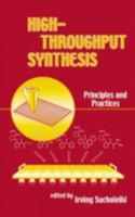 High-Throughput Synthesis: Principles and Practices 0824702565 Book Cover