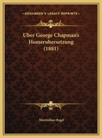 Uber George Chapman's Homerubersetzung 1169612679 Book Cover