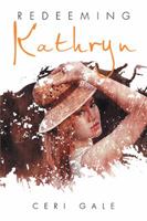 Redeeming Kathryn 150350767X Book Cover