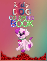 Kids dog coloring book: kids and Adult who Love Dogs and Puppies Large 8.5" x 11" Coloring Book ,Gift Idea for Christmas day valentines day and birthday 1652076719 Book Cover