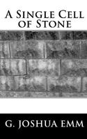 A Single Cell of Stone 1450525105 Book Cover