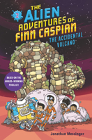 The Alien Adventures of Finn Caspian #2: The Accidental Volcano 0062932179 Book Cover