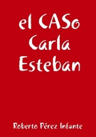 el CASo Carla Esteban 1326939041 Book Cover