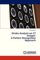 Stroke Analysis on CT Images: A Pattern Recognition Approach 3659313068 Book Cover