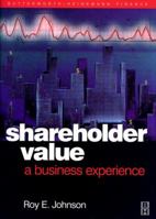 Shareholder Value: A Business Experience (Quantitative Finance Series) (Quantitative Finance Series) 0750653825 Book Cover