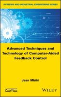 Advanced Techniques and Technology of Computer-Aided Feedback Control 1786302497 Book Cover