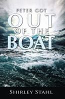 Peter Got Out of the Boat 1936989247 Book Cover