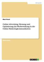 Online Advertising. Messung Und Optimierung Der Werbewirkung in Der Online-Marketingkommunikation 3656515948 Book Cover