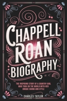 CHAPPELL ROAN BIOGRAPHY: The Inspiring Story of a Country Girl Who Took on the World with Her Unique Sound and Style B0DX5JY34Z Book Cover