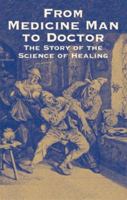 From Medicine Man to Doctor: The Story of the Science of Healing 0486435415 Book Cover