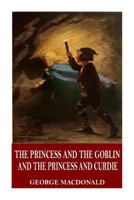 The Princess and the Goblin / Princess and Curdie 1546647740 Book Cover