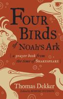 Four Birds of Noah’s Ark: A Prayer Book from the Time of Shakespeare 0802874819 Book Cover