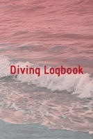Diving Logbook: HUGE Logbook for 100 DIVES! Scuba Diving Logbook, Diving Journal for Logging Dives, Diver's Notebook, 6 x 9 inch 1695387791 Book Cover