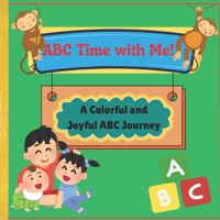 ABC Time with Me!: A Fun and Rhyming Alphabet Book for Toddlers B0FKNFPRLX Book Cover