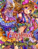 Christmas Adult Coloring Book: A Coloring Book for Adults Stress Relieving Coloring Pages, Coloring Book for Relaxation and Stress management Festive Ornaments Christmas designs, Christmas trees, Stre 1708279180 Book Cover