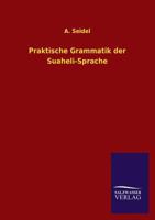 Praktische Grammatik Der Suaheli-Sprache 3846034916 Book Cover