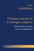Dialogue amoureux et dialogue religieux: Rosenzweig au prisme de sa correspondance (HR.BEL AUJOURD') (French Edition) 2705688005 Book Cover