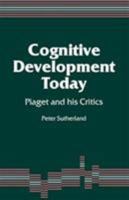 Cognitive Development Today: Piaget and his Critics 1853961337 Book Cover