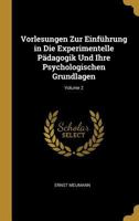 Vorlesungen Zur Einf�hrung in Die Experimentelle P�dagogik Und Ihre Psychologischen Grundlagen; Volume 2 027068560X Book Cover