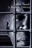 Justice Skewed: Is Anybody Listening 1425966438 Book Cover