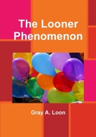 The Looner Phenomenon 0244688257 Book Cover
