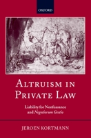 Altruism in Private Law: Liability for Nonfeasance and Negotiorum Gestio 0199280053 Book Cover