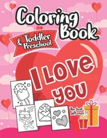 Coloring Book I Love You Toddlers and Preschool: The best gift for Valentine's day: 30 Cute and Fun Love Filled Images, Hearts, Sweets, Unicorns, Animals and more! B08S2VKY9F Book Cover