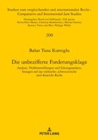 Die Unbezifferte Forderungsklage: Analyse, Problemstellungen Und Loesungsansaetze, Bezogen Auf Das Tuerkische, Schweizerische Und Deutsche Recht 363173137X Book Cover